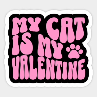 My Cat Is My Valentine Cat Valentine Sticker